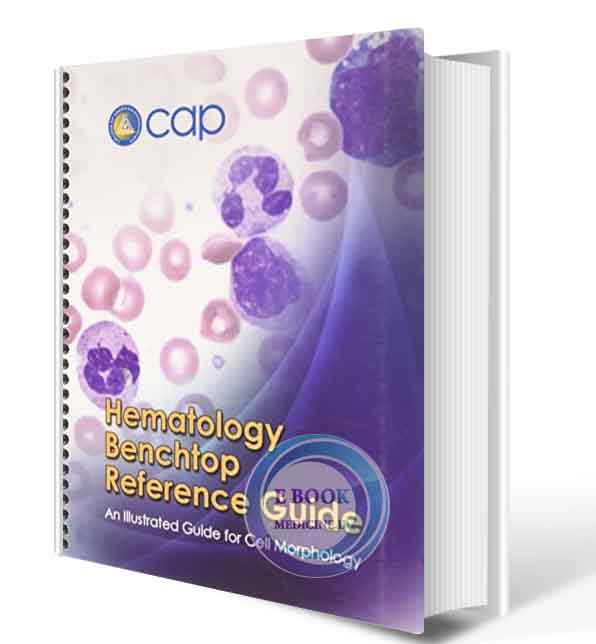 دانلود کتاب Hematology Benchtop Reference Guide: An Illustrated Guide for Cell Morphology  ( PDF)